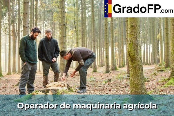 Técnico en gestión forestal 106 Operador de maquinaria agrícola