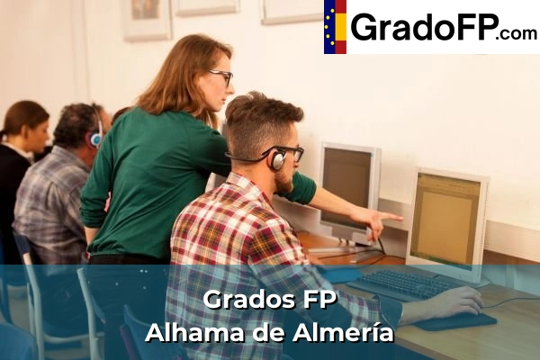 Grados FP en Guadalcacín 90 Grados FP en Alhama de Almería