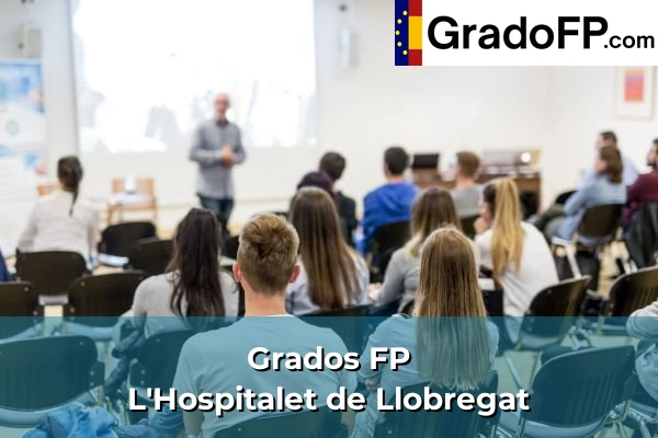 Grados FP en Juneda 153 Grados FP en L'Hospitalet de Llobregat